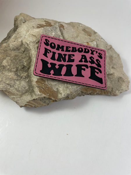 Somebody’s Fine A** Wife Patch
