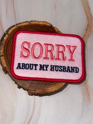 Sorry About My Husband Patch-Patches-It&#x27;s Personal Boutique LLC